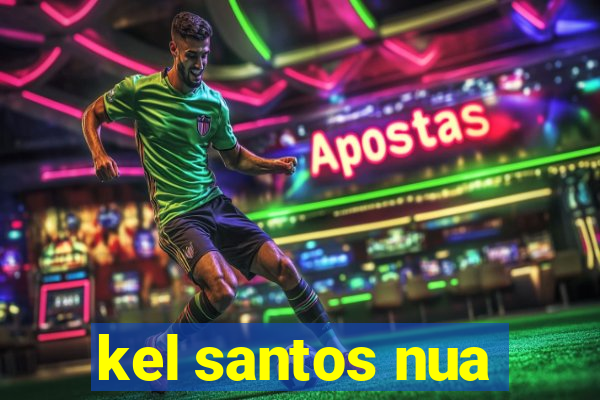 kel santos nua